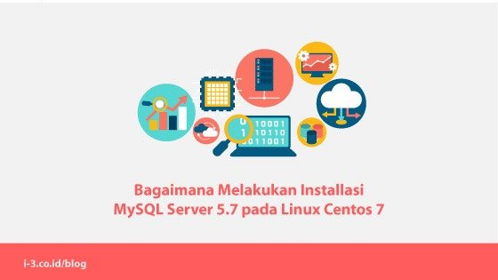 Bagaimana Melakukan Installasi MySQL Server 5.7 pada Linux Centos 7